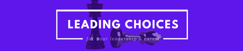 Leading Choices leadership career newsletter create pitch